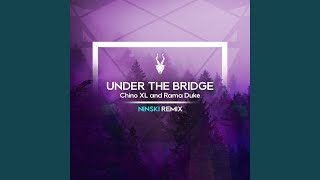 Under the Bridge (Ninski Remix)