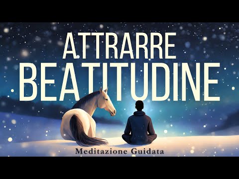 Attrai Benessere e Beatitudine - Meditazione Guidata