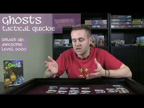 Ghosts - Tactical Quickie - Smash Up: Awesome Level 9000