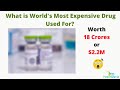 What Is World S Most Expensive Drug World S Most Expensive Drug Costs 18 Crore Per Dose