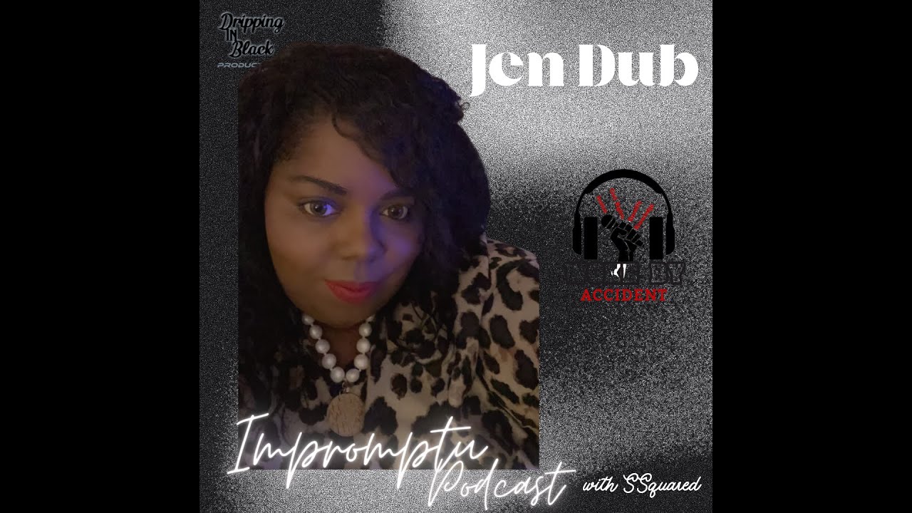Impromptu Podcast: Special Edition Part 2 featuring Jen Dub