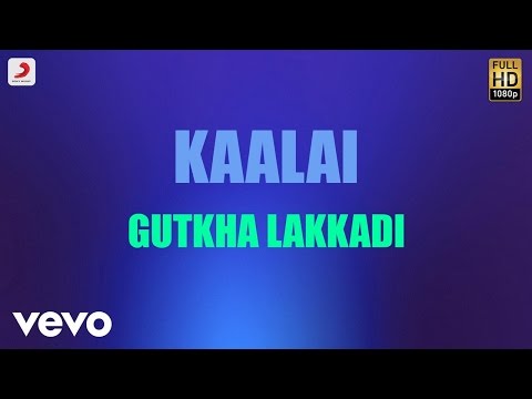 Kaalai - Gutkha Lakkadi Tamil Lyric | STR, Vedika | G.V. Prakash Kumar