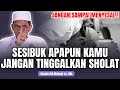 Sesibuk Apapun Jangan Sampai Meninggalkan Sholat Ustadz Adi Hidayat Lc MA Kajianuah