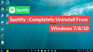Spotify : Completely Uninstall from Windows 7/8/10