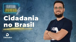 ENEM 2020 - CIDADANIA NO BRASIL | SOCIOLOGIA