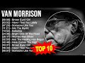 V A N M O R R I S O N 2023 MIX Top 10 Best Songs Greatest Hits Full Album