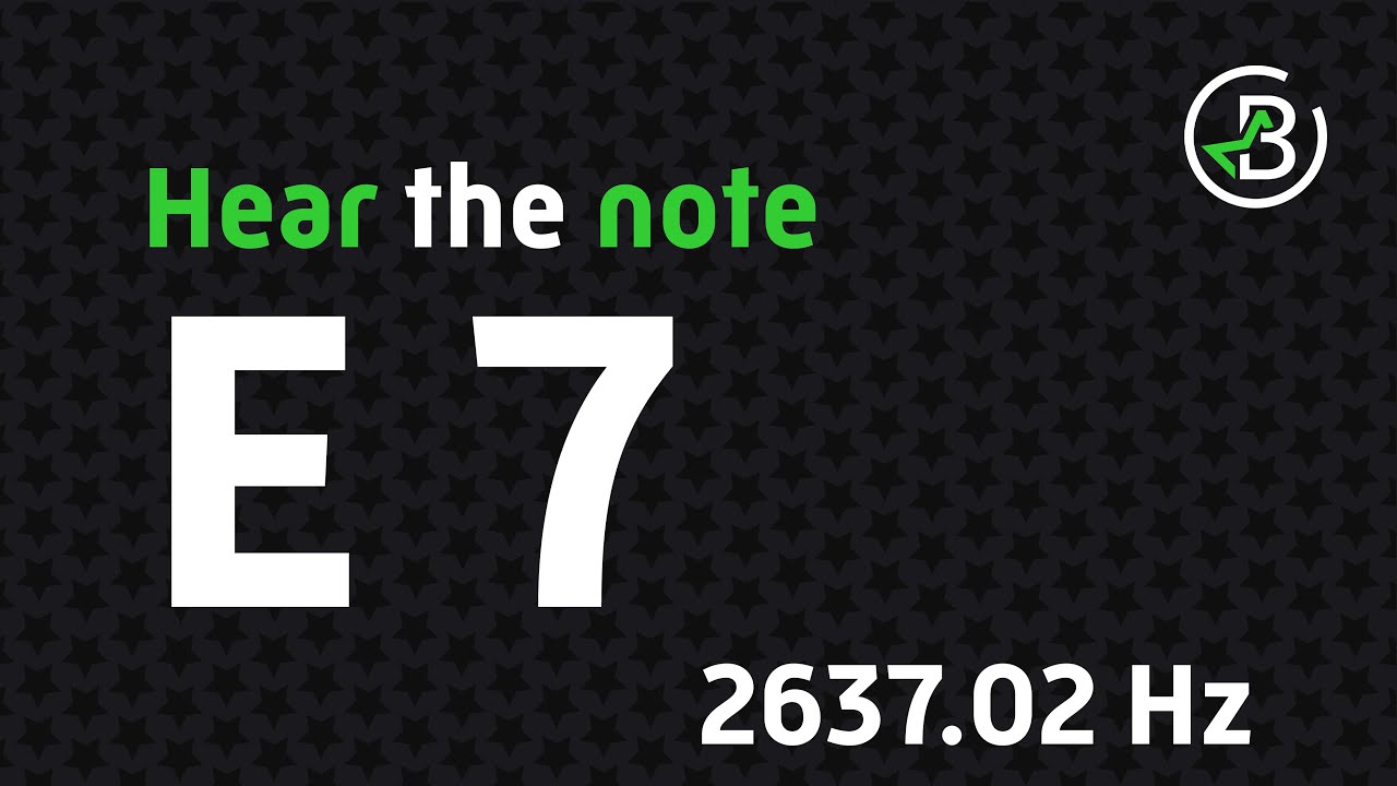 Hear the Note: E 7