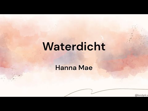 Waterdicht - Hanna Mae LYRICS/SONGTEKST