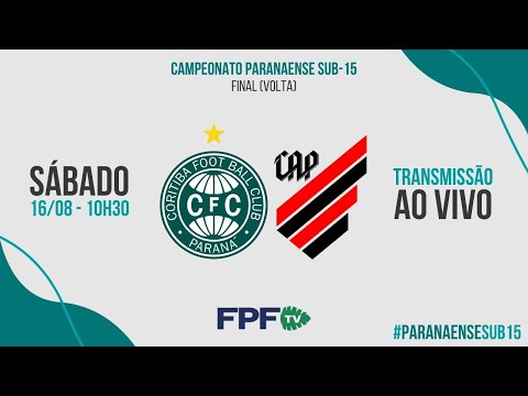 PARANAENSE SUB-15 | CORITIBA X ATHLETICO | FINAL (VOLTA), ao vivo e de graça