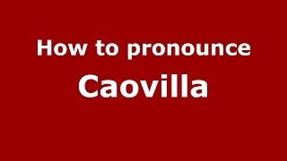How to pronounce Caovilla