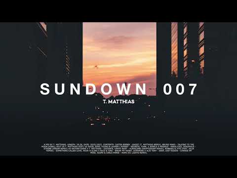 T. Matthias presents SUNDOWN EPISODE 007