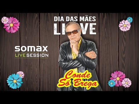 LIVE CONDE SÓ  BREGA  "ESPECIAL DIA DAS MÃES" (Somax Live Session Show)