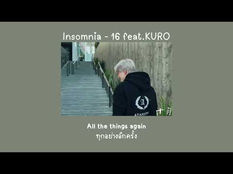 [THAISUB] 16 - insomnia (Feat. KURO)