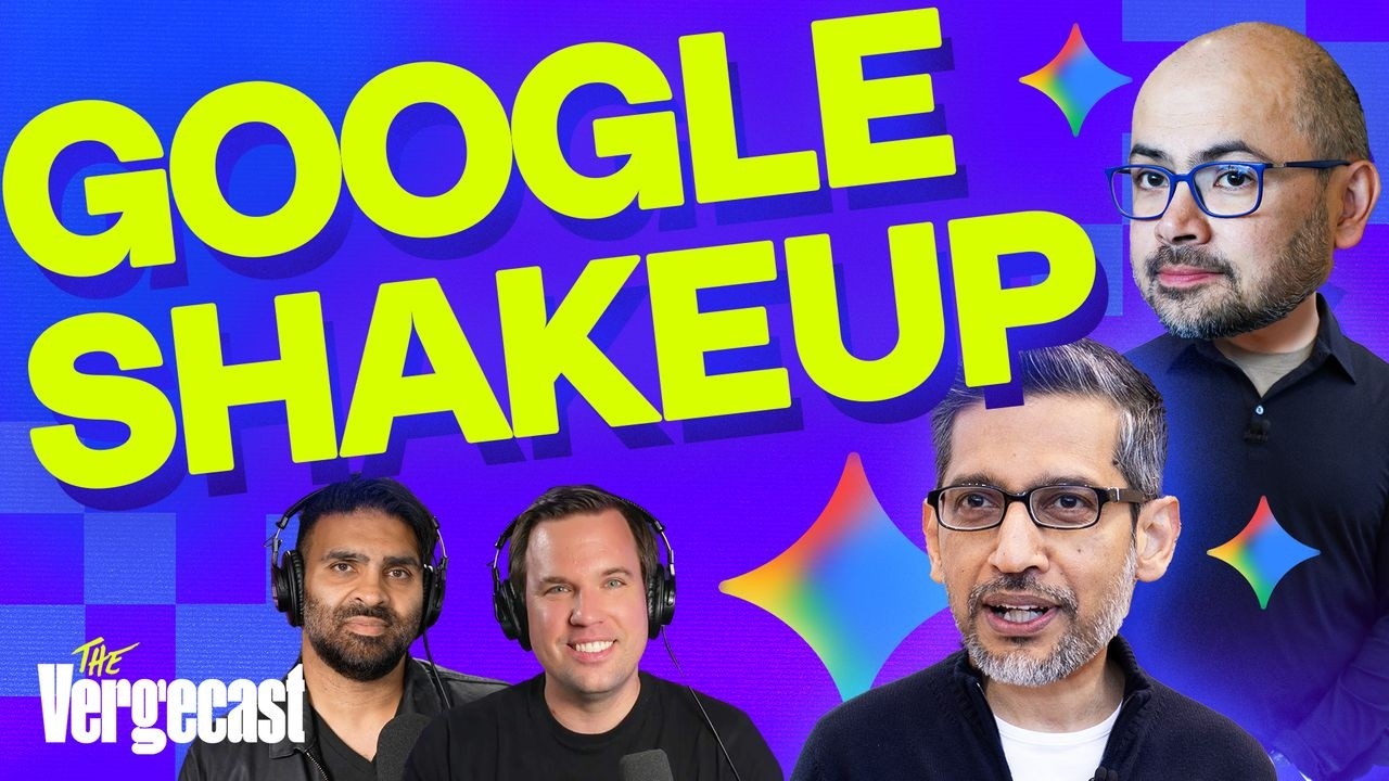 What's behind the Google AI shakeup | The Vergecast