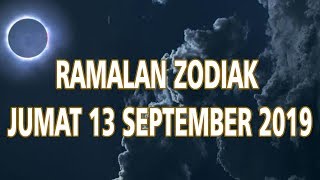 Ramalan Zodiak Besok Jumat 13 September 2019