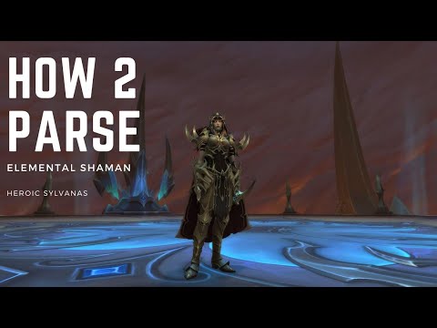 How 2 Parse: Elemental Shaman on Heroic Sylvanas