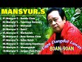 LIRIK LAGU MANSYUR S FULL ALBUM TERBAIK NOSTALGIA LAGU LAWAS DANGDUT PILIHAN ORIGINAL MANSYUR S