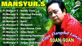 Download lagu LIRIK LAGU MANSYUR.S FULL ALBUM TERBAIK - NOSTALGIA LAGU LAWAS || DANGDUT PILIHAN ORIGINAL MANSYUR S mp3