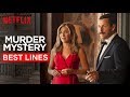 Jennifer Aniston & Adam Sandler’s Best Lines | Murder Mystery | Netflix