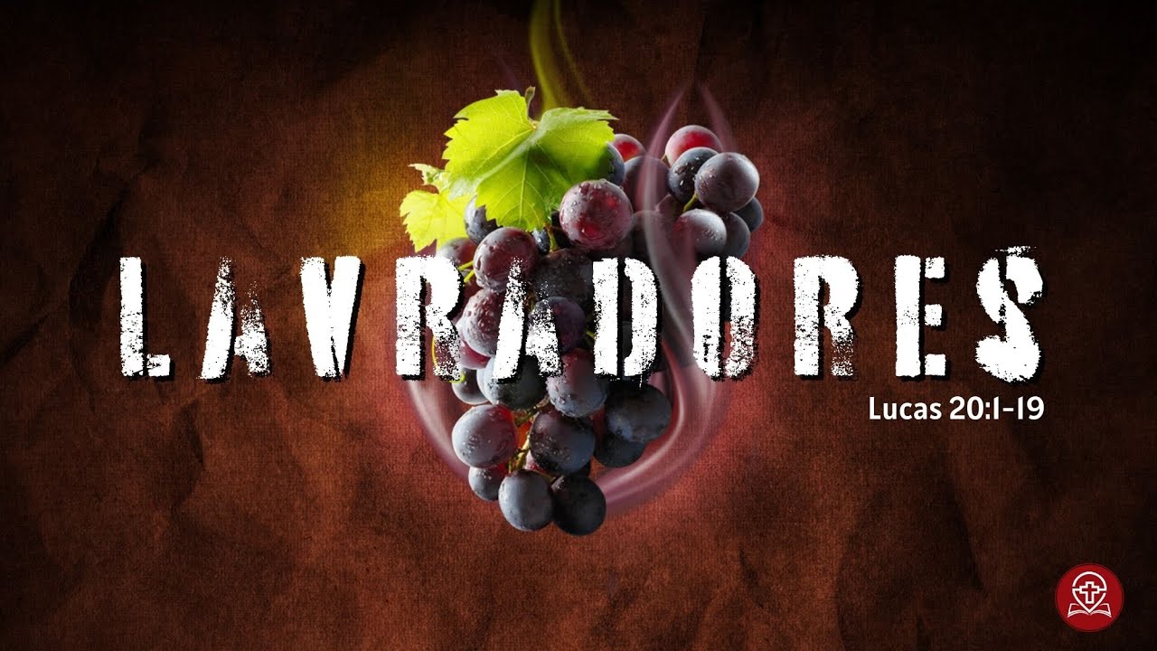 Lucas 20:1-19 - Lavradores