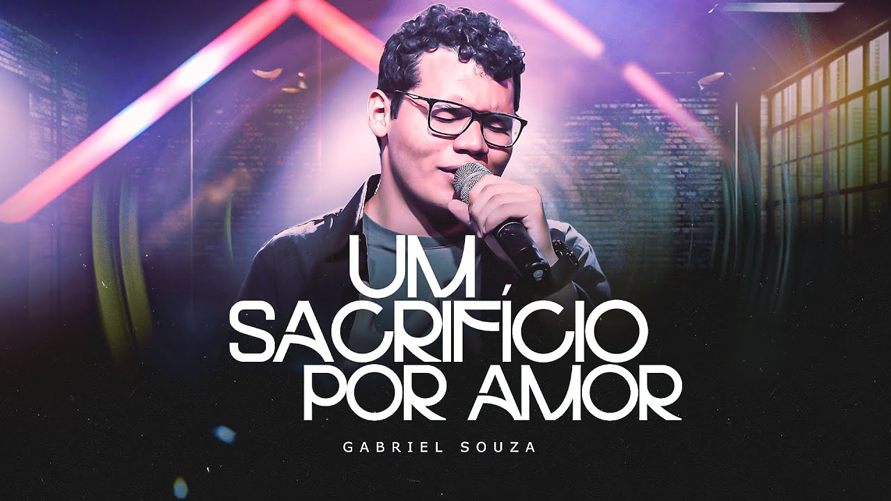 Gabriel Souza | Um Sacrifício por Amor [Clipe Oficial]
