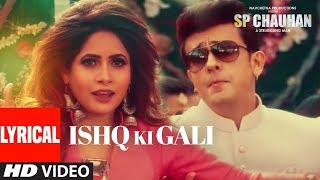 Lyrical: Ishq Ki Gali | SP CHAUHAN | Jimmy Shergill, Yuvika Chaudhary | Sonu Nigam, Miss Pooja