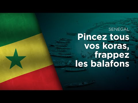 National Anthem of Senegal - Pincez tous vos koras, frappez les balafons