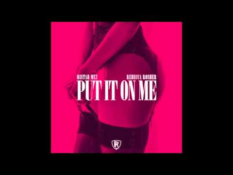Mistah Mez - Put It On Me (Feat. Rebecca Rosher) RnBass