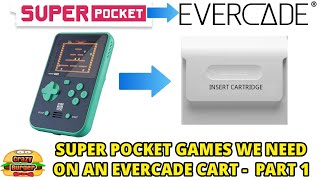 Super Pocket Games We Need on An Evercade Cartridge - Part 1!