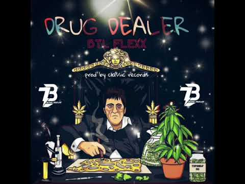 BTL Flexx Drug Dealer (official audio )