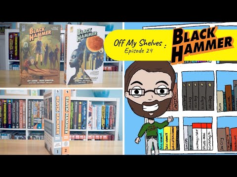 Off My Shelves - Episode 24: Black Hammer by Jeff Lemire & Dean Ormston