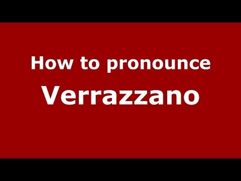 How to pronounce Verrazzano (Italian/Italy) - PronounceNames.com