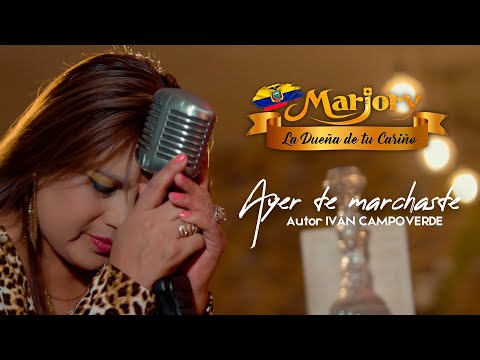 MARJORY "LA DUEÑA DE TU CARIÑO" - AYER TE MARCHASTE (Official Video)
