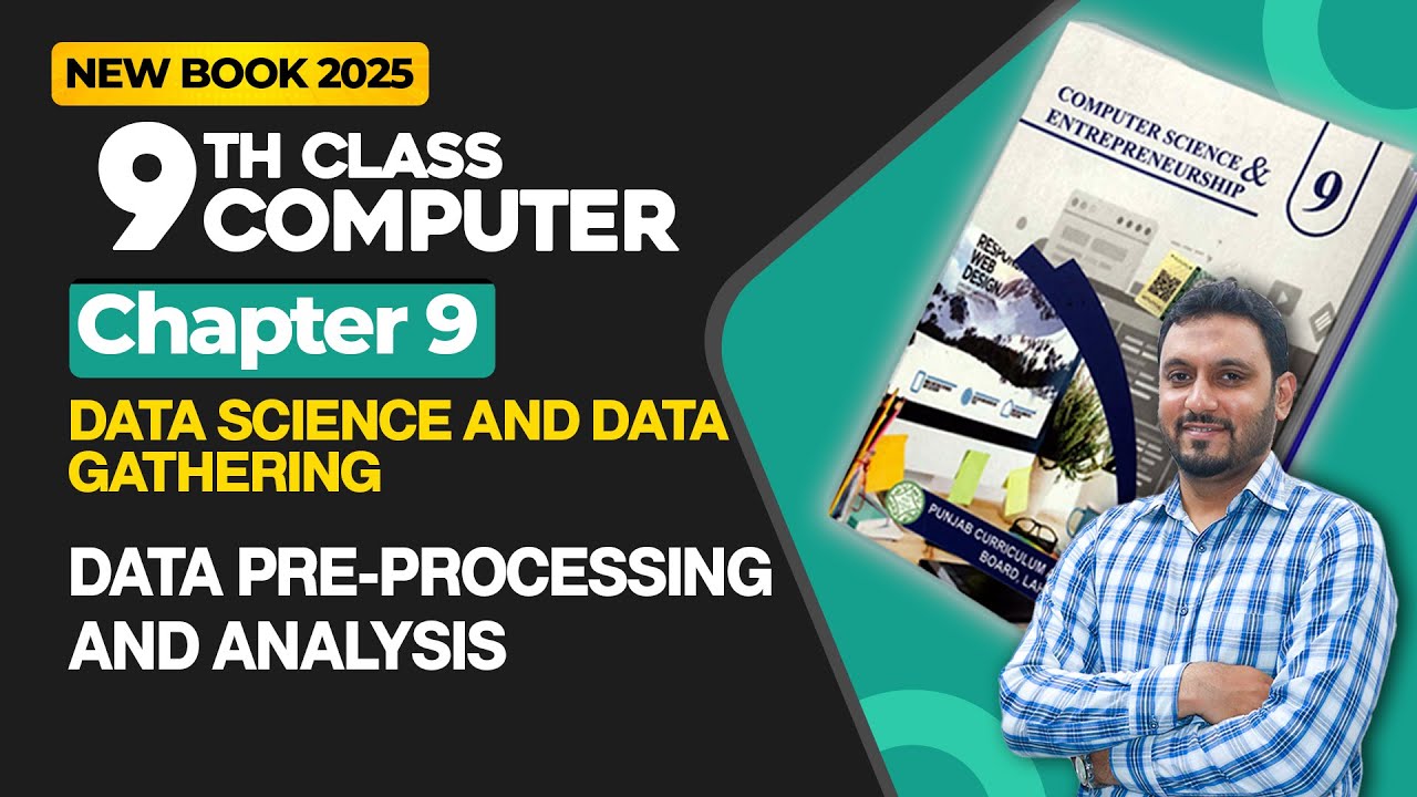 9th Class Computer Science Chapter 9 | Data Pre-Processing and Analysis | New Book 2025