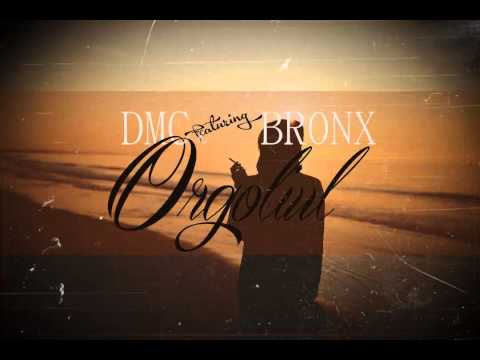 DMC ft. BR0NX - ORGOLIUL