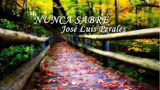 José Luis Perales - Nunca Sabré
