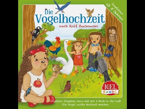 Igel-Bande - Vogelhochzeit nach Rolf Zuckowski (IGEL-BANDE) [Full Album]