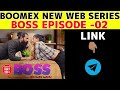 Boss Boomex Web Series Episode 02 Release Date Time Boss Boomex Series Episode 02