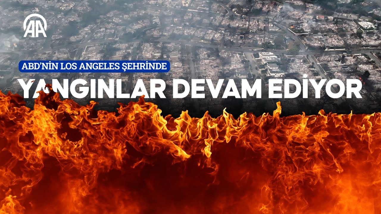 Los Angeles'ta yangınlar devam ediyor