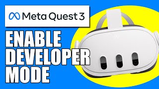 How To Enable Developer Mode On Meta Quest 3
