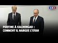 Comment Poutine nargue l'OTAN à Kaliningrad