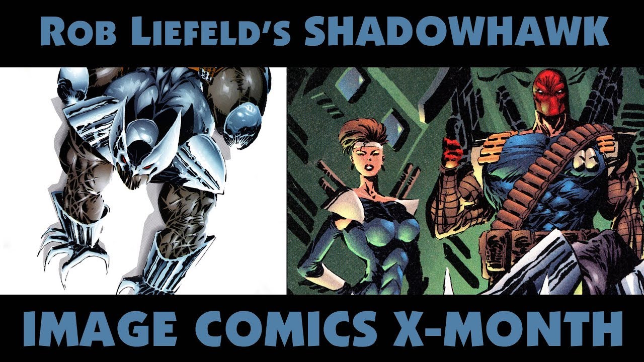 IMAGE X MONTH: Rob Liefeld's Shadowhawk!!
