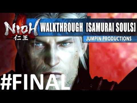 NIOH Noob's Guide Samurai Souls FINAL (EPIC ENDING)