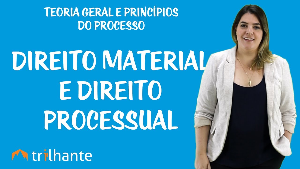 Teoria Geral e Princípios do Processo - Direito Material e Direito Processual