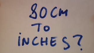 80 cm to inches