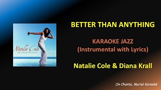 BETTER THAN ANYTHING - NATALIE COLE &amp; DIANA KRALL - KARAOKE (HQ)