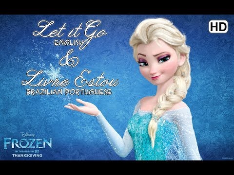 Let it Go & Livre Estou ~ MIX (English & Brazilian Portuguese) READ THE DESCRIPTION AND THE VIDEO!