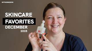 My Skincare Favorites - The December 2025 Edition