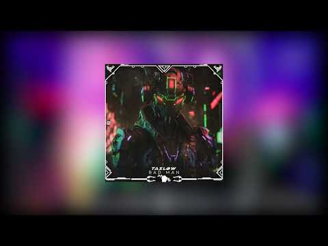 TAZLOW - Bad Man