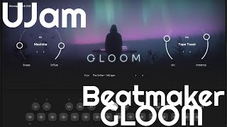 Video thumbnail for Beatmaker GLOOM by UJam (No Talking) by Elektronick Musick
